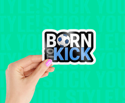 Born To Kick Magnetic Sticker