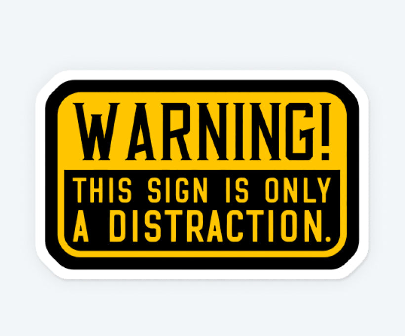 Distraction Warning Sign Magnetic Sticker