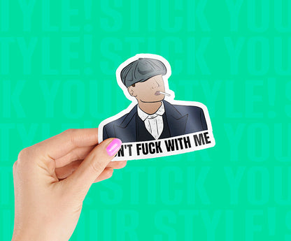 Don't Fuck With Me Magnetic Sticker