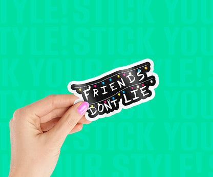 Friends Don't Lie Magnetic Sticker