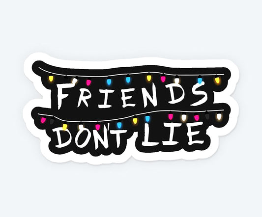 Friends Don't Lie Magnetic Sticker