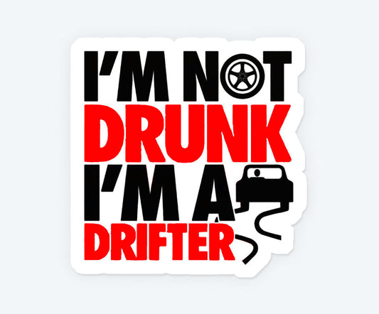 Im Not Drunk I'm Drifter Magnetic Sticker