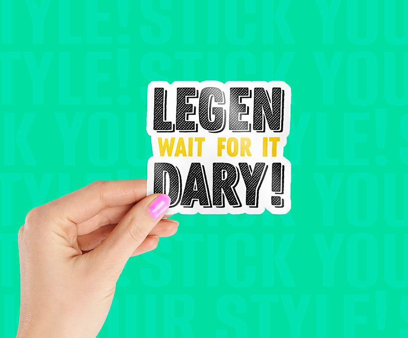Legend Wait For It Dary Sticker