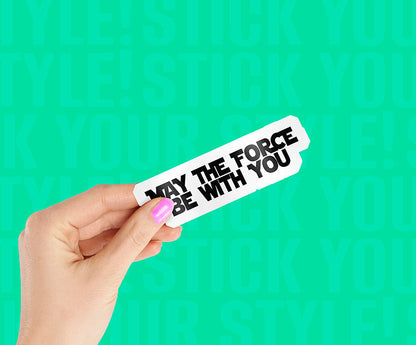 May The Force be With You Magnetic Sticker
