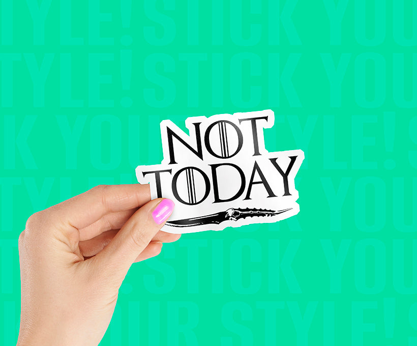 Not Today Sticker