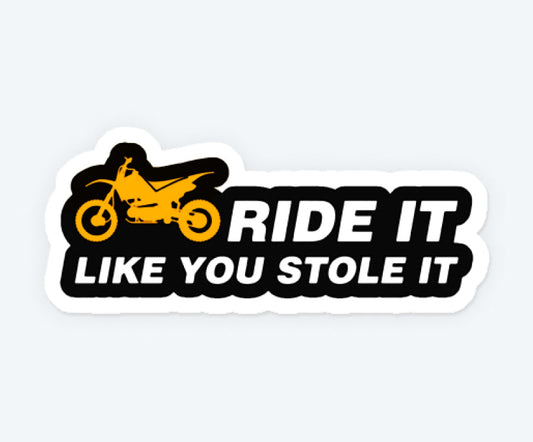 Ride It Like You Stole It Magnetic Sticker