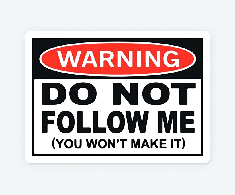 Warning Don't Follow Me Magnetic Sticker