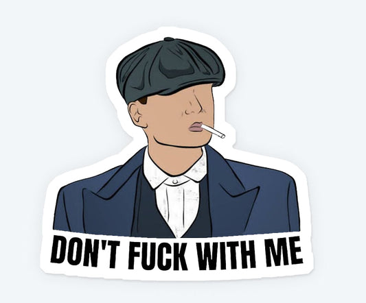 Don't Fuck With Me Sticker
